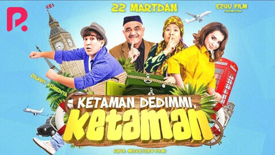 Ketaman dedimmi ketaman Uzbek film 2017 kino skachat