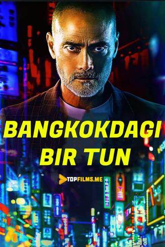 Bangkokdagi bir tun / Bangkokdagi bir kecha Uzbek tilida 2020 kino skachat