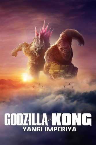 Godzilla va Kong: Yangi imperiya Uzbek Tilida 2024 kino skachat FHD