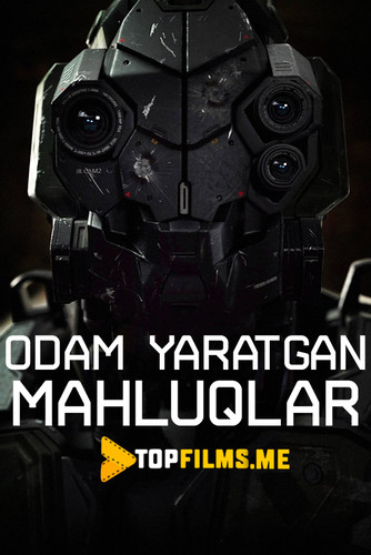 Odam yaratgan mahluqlar / Inson yaratgan hayvonlar Uzbek tilida 2020 kino skachat