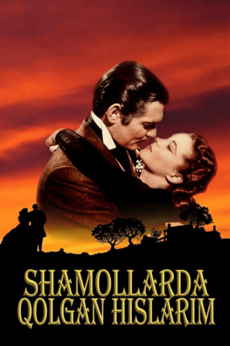 Shamollarda qolgan hislarim / Shamol bilan ketdi Uzbek Tilida 1939 skachat FHD
